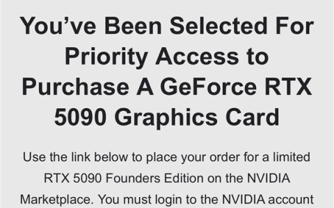 RTX 5090原价购买成真！NVIDIA发放新一轮优先资格