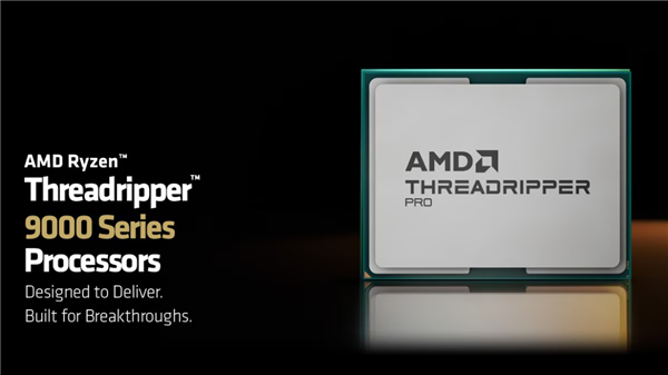 最强工作站CPU！AMD线程撕裂者PRO 9000WX定价公布：最高84000元