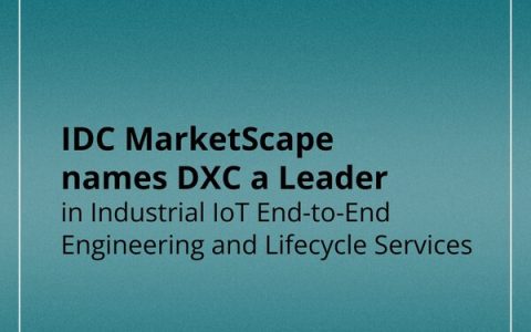 DXC Named a Leader by IDC MarketScape in Industrial IoT End-to-End Engineering and Lifecycle Services