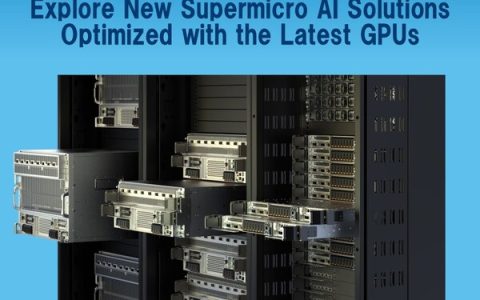探索使用最新 GPU 进行优化的全新 Supermicro AI 解决方案