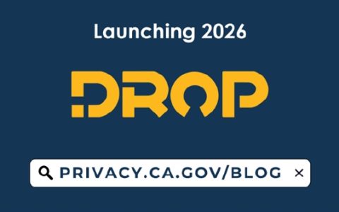美国加州上线DROP平台：发现个人信息被买卖 一键即可要求企业删除