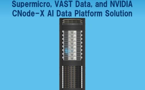 Supermicro与VAST Data携手NVIDIA推出全新企业级AI数据平台解决方案，加速AI工厂部署