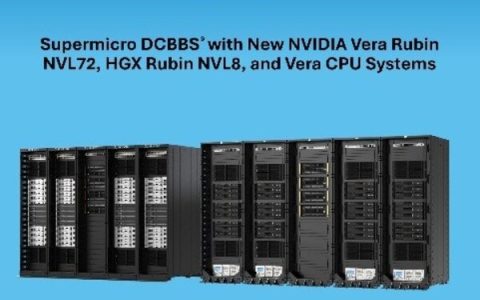 Supermicro推出基于NVIDIA Vera Rubin NVL72、HGX Rubin NVL8与Vera CPU系统的DCBBS®解决方案，助力客户加速项目部署与上线