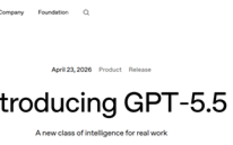 OpenAI深夜王炸！GPT-5.5正式发布：更会编程和使用计算机的最强模型