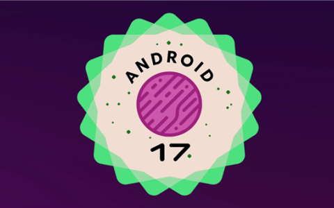 手机OS史诗级升级！安卓17发布：一句话操作App 最懂你的OS