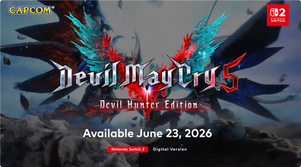 硬核动作游戏上新 Switch 2迎来《鬼泣5:恶魔猎人版》 6月23日发售